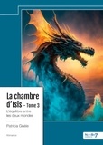 Patricia Gisèle - La Chambre d'Isis Tome 3 : L’équilibre entre les deux mondes.