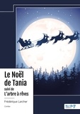 Frédérique Larcher - Le Noël de Tania - Suivi de L'arbre à rêves.