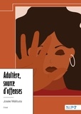 Josée Mafouta - Adultère, source d'offenses.