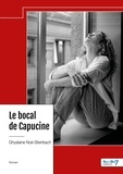 Ghyslaine Noé-Steinbach - Le bocal de Capucine.