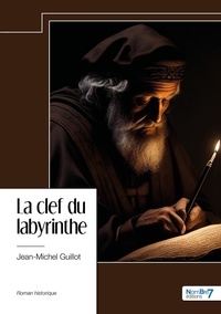 Jean-Michel Guillot - La clef du labyrinthe.