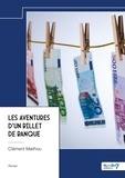 Clément Mailhou - Les aventures d'un billet de banque.