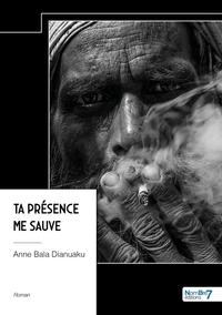 Anne Bala Dianuaku - Ta présence me sauve.