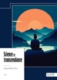 Jean-Mario Fau - Science et transcendance - Une exploration poétique vers une compréhension plus profonde de l’amour et de la vie.