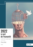 Pierre Bell - 2022 - Le sort de l'humanité.