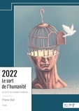 Pierre Bell - 2022 - Le sort de l'humanité.