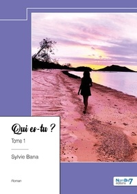 Sylvie Bana - Qui es-tu ? Tome 1 : .
