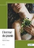 Martine Mess - L'Ivresse du jasmin.