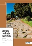 Dominique Alhéritière - So many roads start from Rome.
