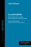 Julien Marguin - La justiciabilité - Essai critique sur un critère de la démocratie constitutionnelle.