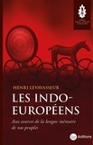 Henri Levavasseur - Les Indo-Européens - Aux sources de la longue mémoire de nos peuples.