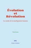 Elisée Reclus - Évolution et Révolution - Les modes de la transfiguration humaine.