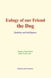 Maurice Maeterlinck et Mark Twain - Eulogy of our Friend the Dog.