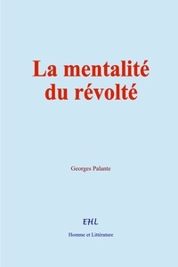 Georges Palante - La mentalité du révolté.