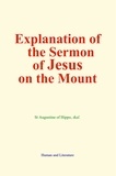 St Augustine Of Hippo et  &Al. - Explanation of the Sermon of Jesus on the Mount.