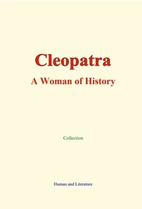  Collection - Cleopatra - A Woman of History - Her Conquest of Caesar and Antony.