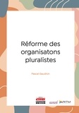 Pascal Gaudron - Réforme des organisations pluralistes.