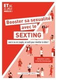 Sébastien Landry et Cyrille Heimburger - Booster sa sexualité avec le sexting - Seul.e ou en couple, un outil pour réveiller le désir !.