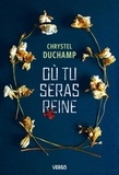 Chrystel Duchamp - Où tu seras reine.