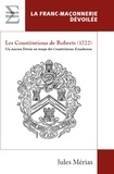Jules Mérias - Les constitutions de Roberts (1722) - Un ancien devoir au temps des Constitutions d'Anderson.