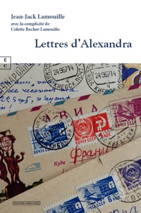 Jean-Jack Lamouille et Colette Bocher-Lamouille - Lettres d'Alexandra.