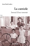 Jean-Paul Loubes - La carriole : journal d'une traversée.
