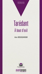 Ami Bouganim - Tarédant - A bout d'exil.