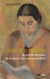 Anne Richter - Etranges et familiers - 38 portraits d'écrivains de Simenon à Eric-Emmanuel Schmitt.