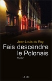Jean-Louis Du Roy - Fais descendre le Polonais.