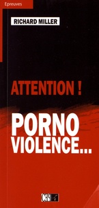 Richard Miller - Attention ! Pornoviolence....