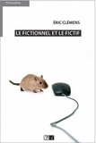 Eric Clémens - Le fictionnel et le fictif - Essai sur le réel et les mondes.