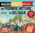 Bernard Coppens et Alain Leclercq - Ma première histoire de Belgique.