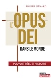 Philippe Liénard - L'Opus Dei - Pouvoir réel et histoire.