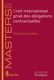 Gwendoline Lardeux - Droit international privé des obligations contractuelles.