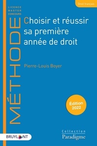 Pierre-Louis Boyer - Choisir et réussir sa première année de droit.