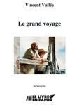 Vincent Vallée - Le grand voyage.