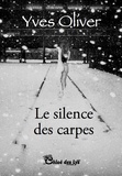 Yves Oliver - Le silence des carpes.