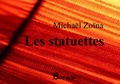 Michaël Zoïna - Les statuettes.