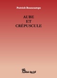 Patrick Beaucamps - Aube et crépuscule.