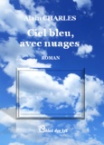 Alain Charles - Ciel bleu, avec nuages.