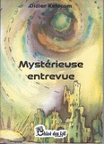 Didier Kelecom - Mystérieuse entrevue.