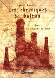 Laurent Dumortier - Les chroniques de Baltus Tome 3 : Le Royaume du Nord.