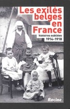 Jean-Pierre Popelier et Isabelle Masson-Loodts - Les exilés belges en France, 1914-1918 - Histoires oubliées.