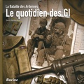 Denis Hambucken - Le quotidien des GI - La Bataille des Ardennes.