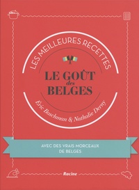 Eric Boschman et Nathalie Derny - Le goût des Belges - Les meilleures recettes.