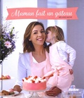 Mélanie Mayné - Maman fait un gâteau.