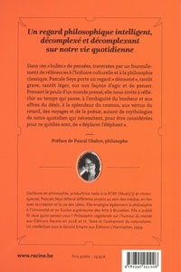 Si tu vois tout en gris, déplace l'éléphant. Philosophie vagabonde sur l'humeur du monde