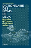 Jean-Jacques Jespers - Dictionnaire des noms de lieux - Bruxelles & Province du Brabant wallon.