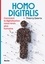 Thierry Geerts - Homo digitalis - Comment la digitalisation nous rend plus humains.