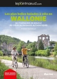 Kristien Hansebout - Les plus belles balades à vélo en Wallonie - 50 itinéraires en boucles au coeur de paysages authentiques.